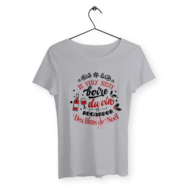 T-shirt femme - Je veux juste boire du vin et regarder des films de Noël