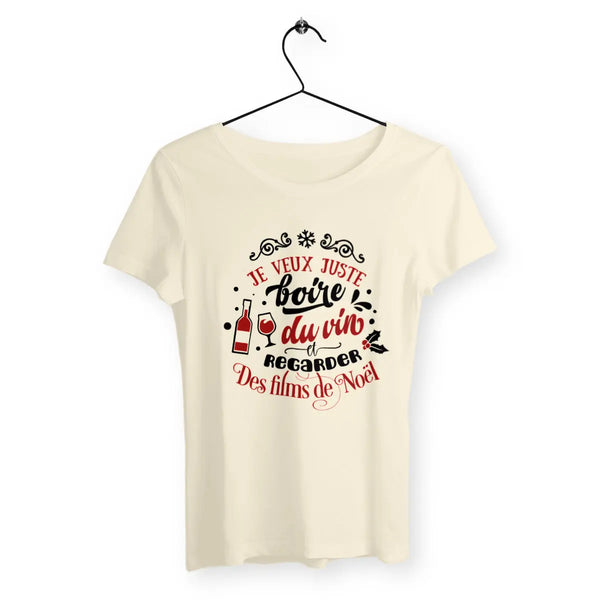 T-shirt femme - Je veux juste boire du vin et regarder des films de Noël