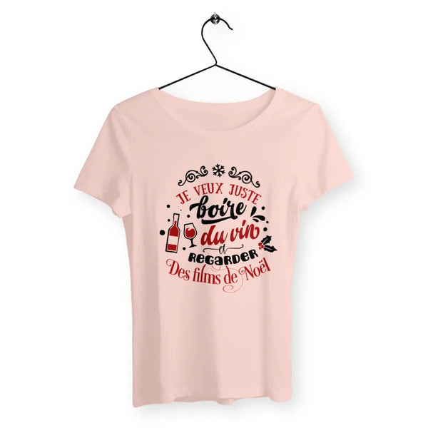 T-shirt femme - Je veux juste boire du vin et regarder des films de Noël