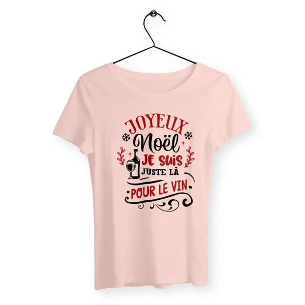 T-shirt femme - Joyeux Noël, je suis juste là pour le vin