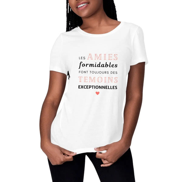 T-shirt femme Les amies formidables font toujours des témoins exceptionnelles