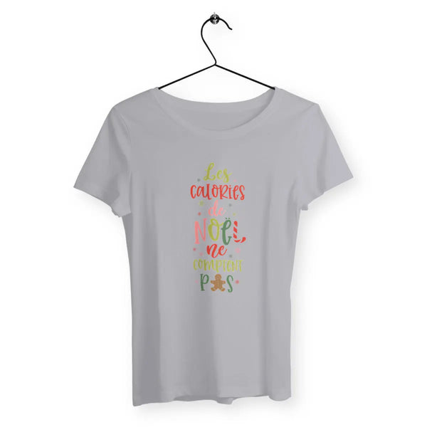 T-shirt femme - Les calories de Noël ne comptent pas v2