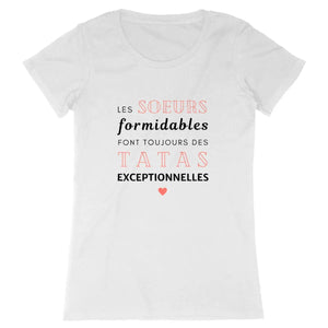 T-shirt femme Les sœurs formidables font toujours des tatas exceptionnelles