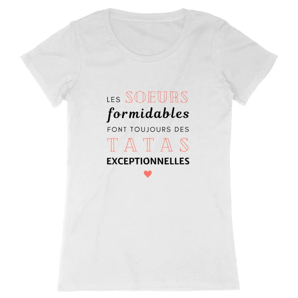 T-shirt femme Les sœurs formidables font toujours des tatas exceptionnelles