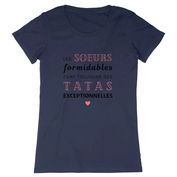 T-shirt femme Les sœurs formidables font toujours des tatas exceptionnelles