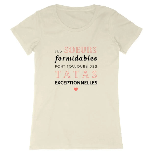 T-shirt femme Les sœurs formidables font toujours des tatas exceptionnelles