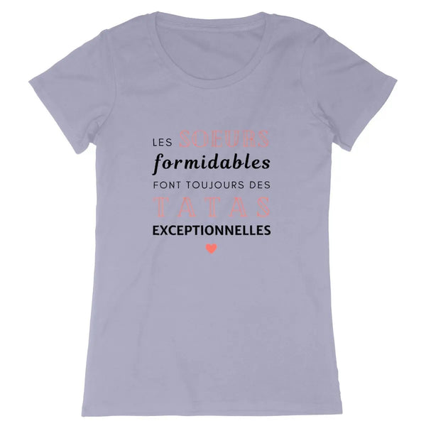 T-shirt femme Les sœurs formidables font toujours des tatas exceptionnelles