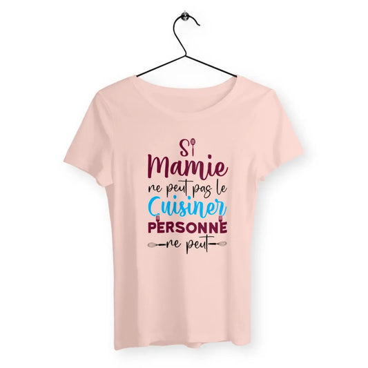 T-shirt femme Si mamie ne peut pas le cuisiner personne ne peut