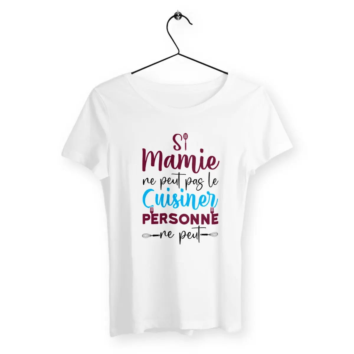 T-shirt femme Si mamie ne peut pas le cuisiner personne ne peut