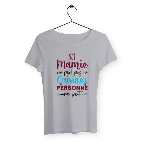 T-shirt femme Si mamie ne peut pas le cuisiner personne ne peut