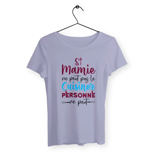 T-shirt femme Si mamie ne peut pas le cuisiner personne ne peut