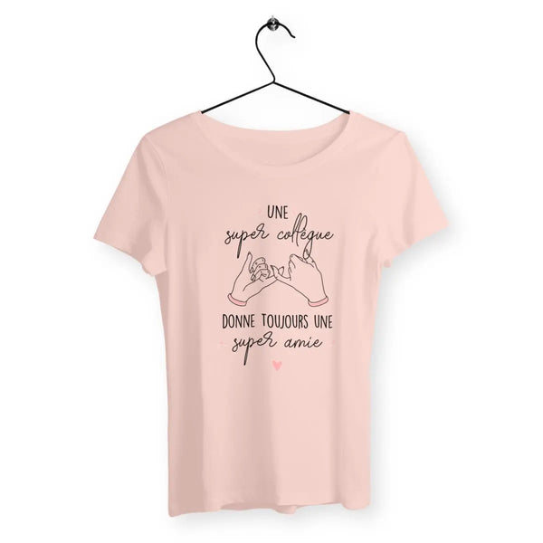 T-shirt femme Une super collègue donne toujours une super amie