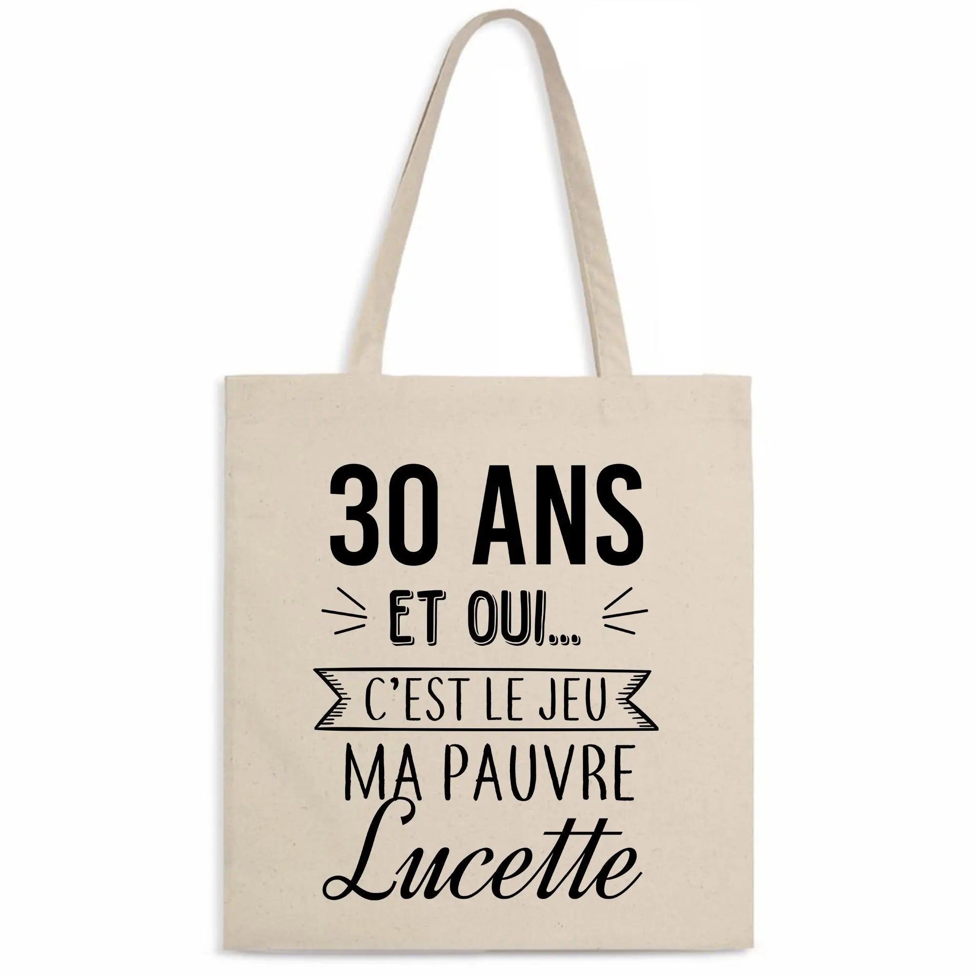 Totebag 30 ans ma pauvre Lucette