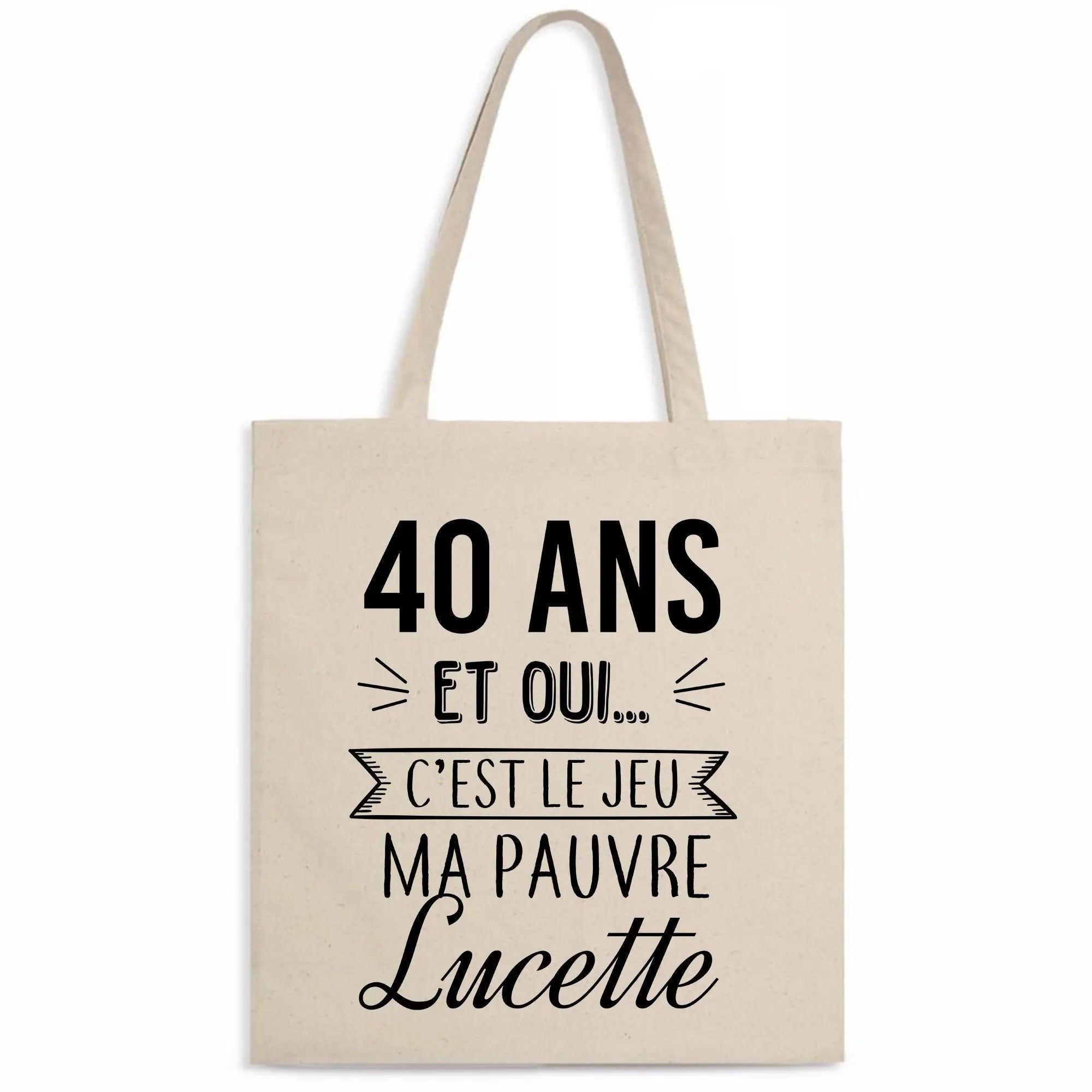 Totebag 40 ans ma pauvre Lucette