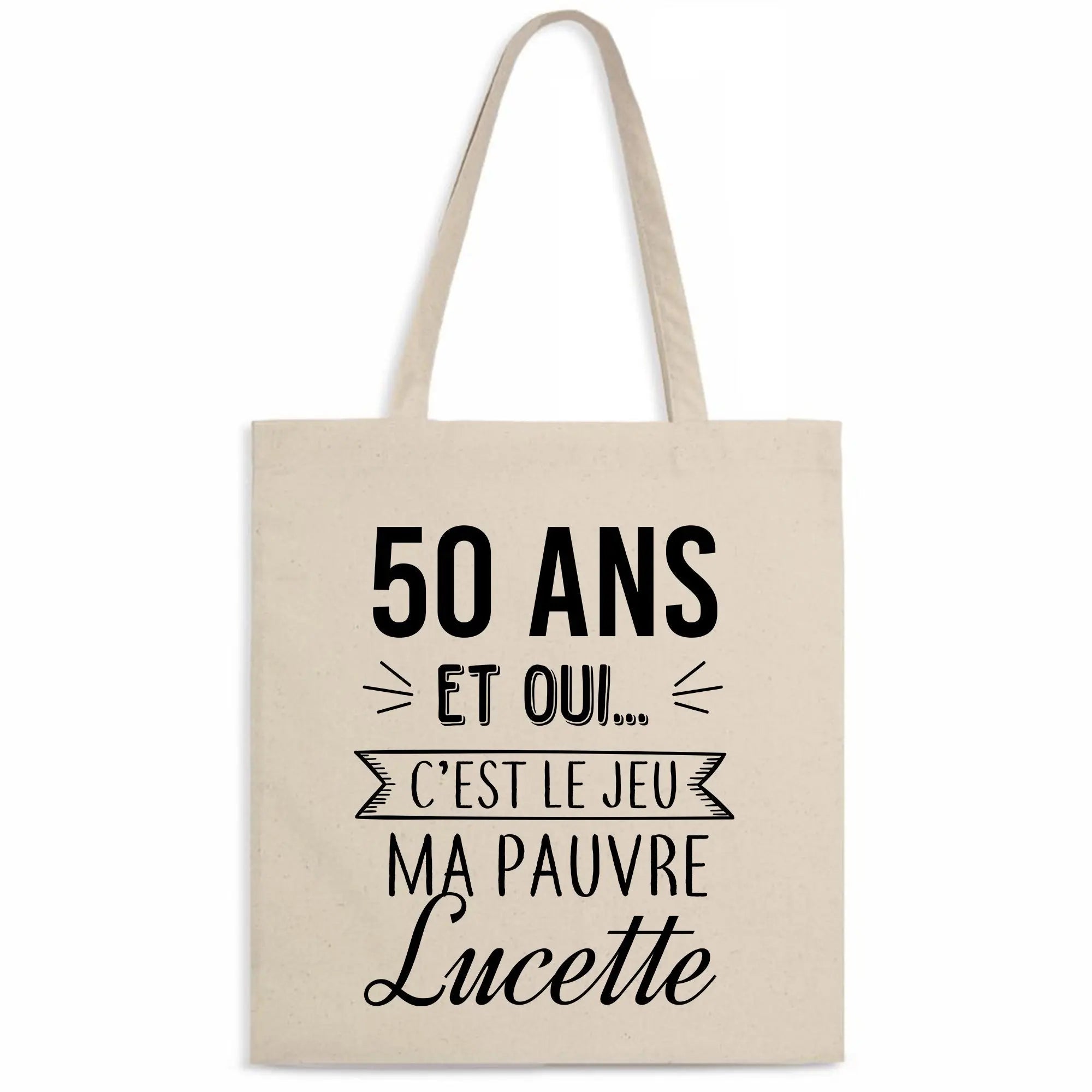 Totebag 50 ans ma pauvre Lucette