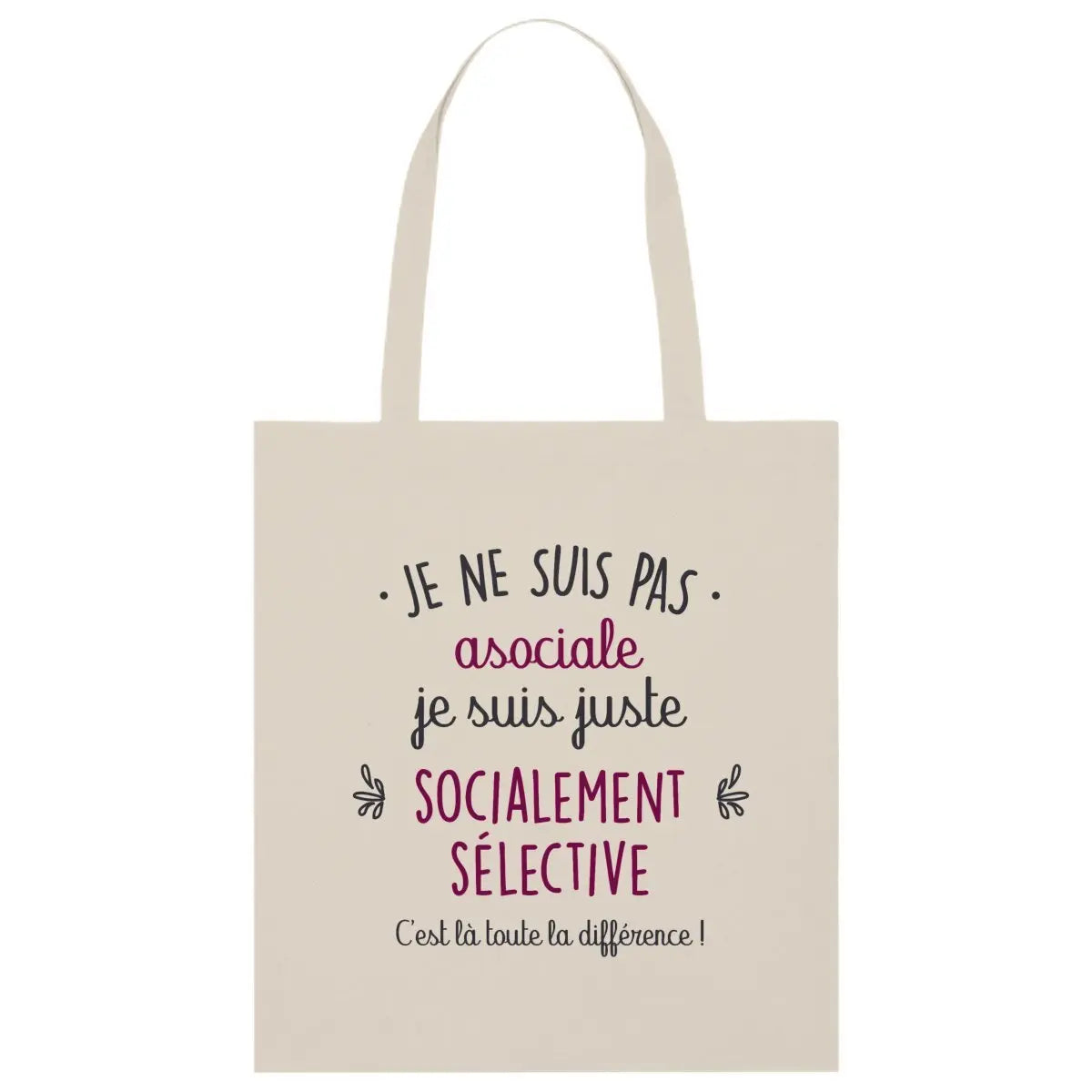 Totebag Je suis juste socialement sélective