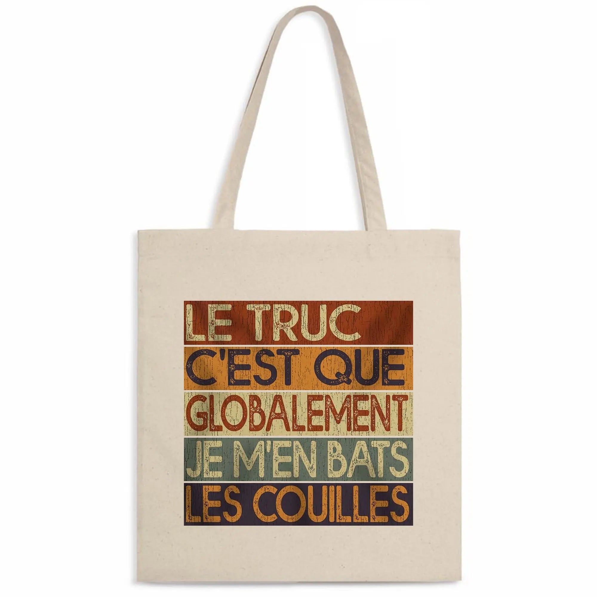 Totebag Le truc c'est que globalement je m'en bats les couilles