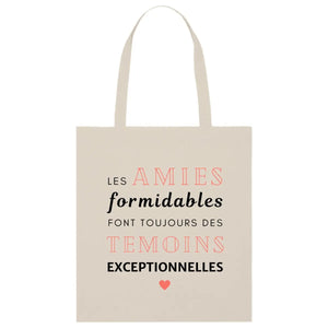 Totebag Les amies formidables font toujours des témoins exceptionnelles