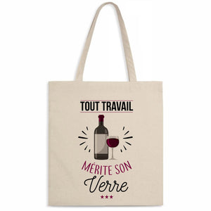 Totebag Tout travail mérite son verre