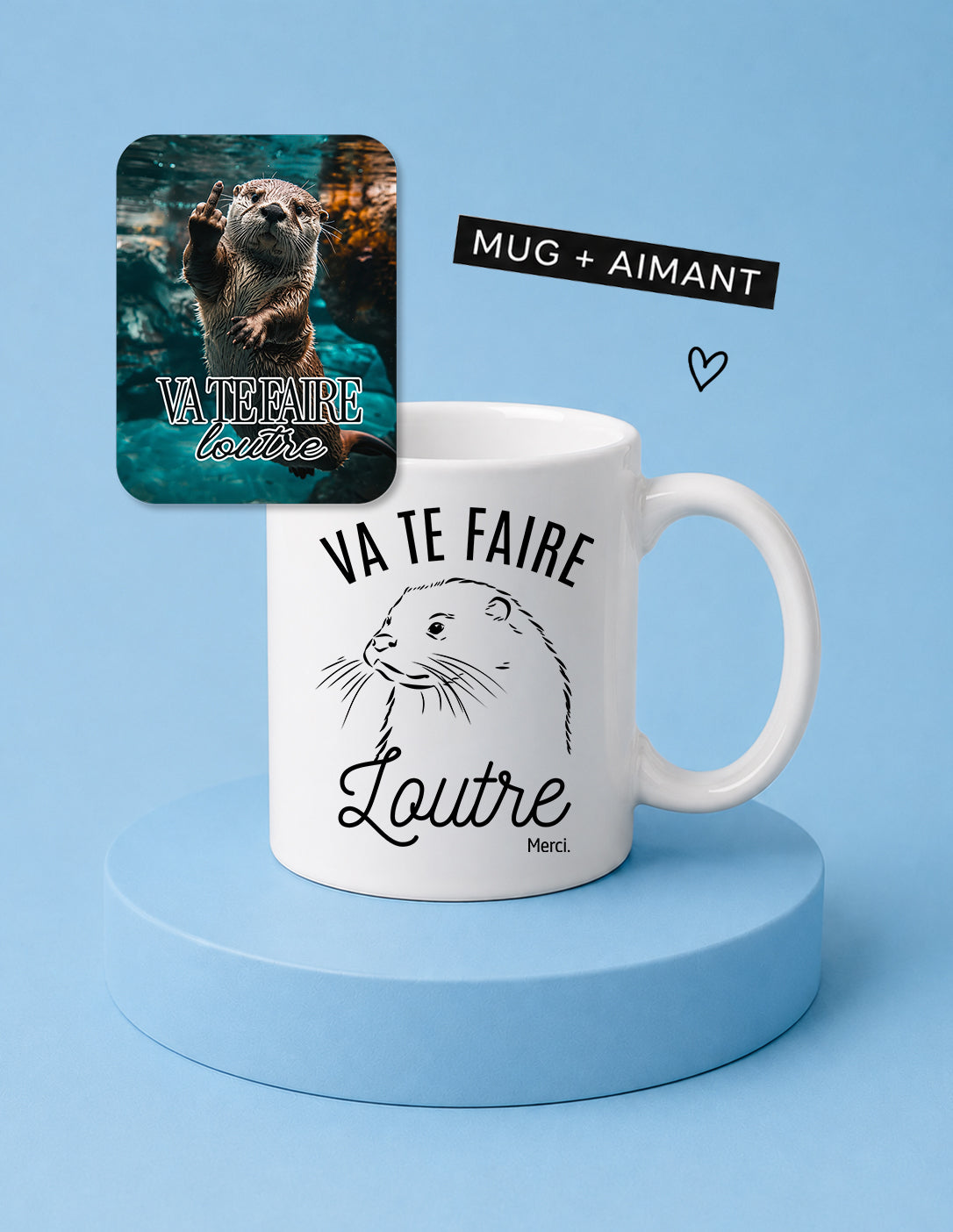 Lot mug + aimant Va te faire loutre Encre et Créations