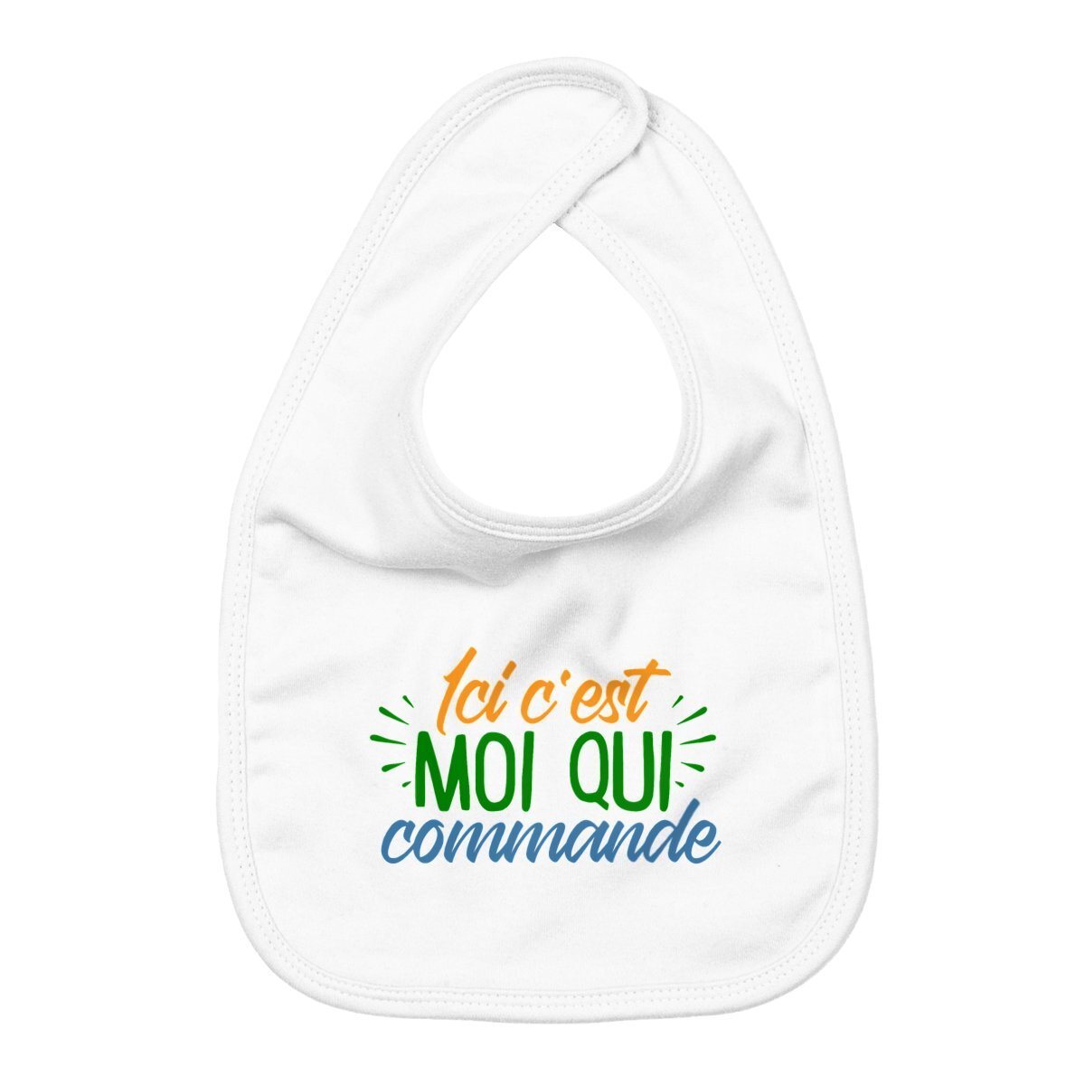 Bavoir - Ici c'est moi qui commande - #shop_name - Premium Plus