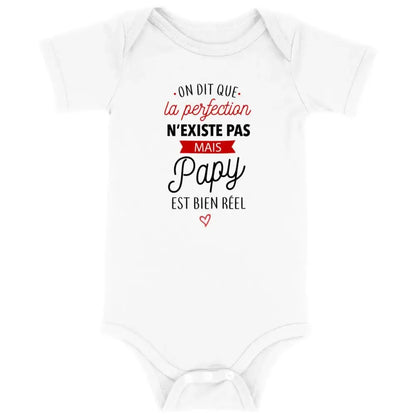 Body bébé La perfection n'existe pas mais papy est bien réel