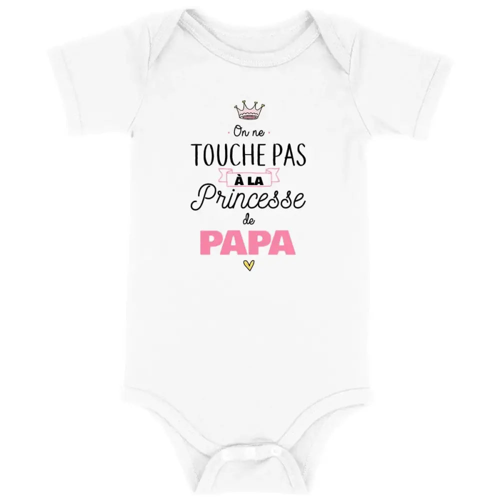 Body bébé On ne touche pas à la princesse de papa