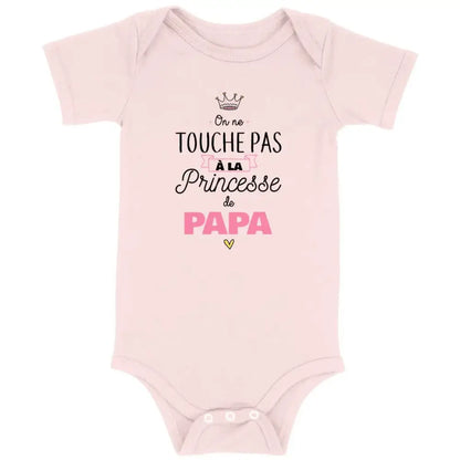 Body bébé On ne touche pas à la princesse de papa