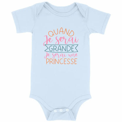 Body bébé Quand je serai grande je serai princesse