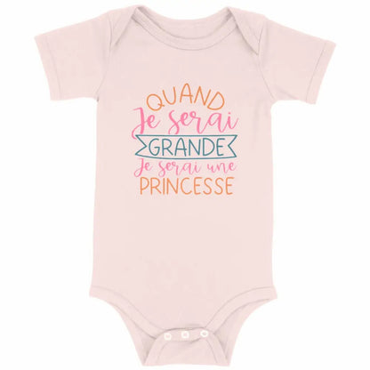 Body bébé Quand je serai grande je serai princesse