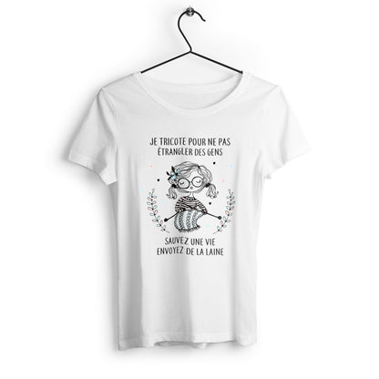 T-shirt femme en coton bio Je tricote pour ne pas étrangler des gens - face_0