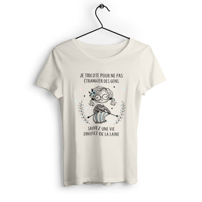 T-shirt femme en coton bio Je tricote pour ne pas étrangler des gens - face_2