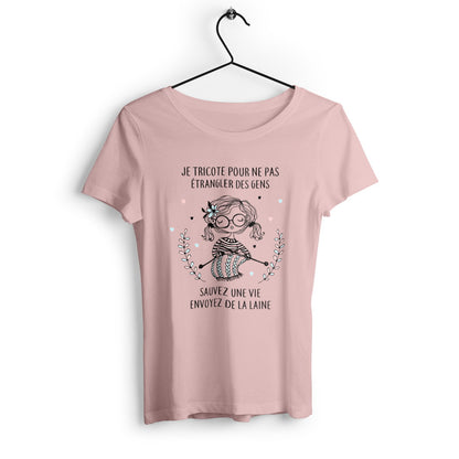 T-shirt femme en coton bio Je tricote pour ne pas étrangler des gens - face_4