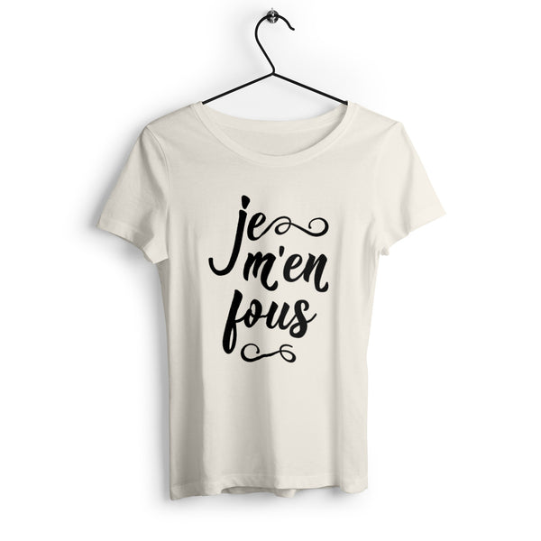 T-shirt femme - Je m'en fous