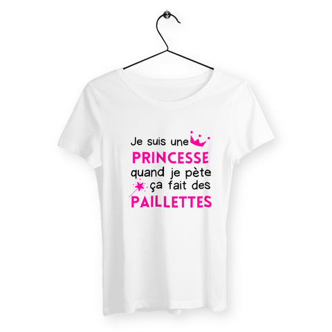 T-shirt femme - Je suis une princesse quand je pète ça fait des paillettes