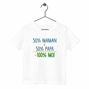 T-shirt enfant - 50% maman + 50% papa = 100% moi