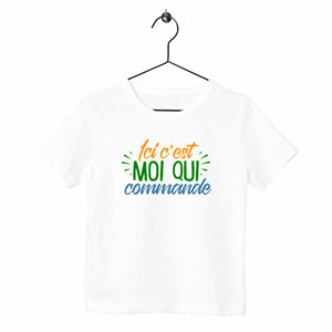 T-shirt enfant - Ici c'est moi qui commande