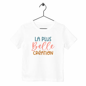 T-shirt enfant - La plus belle création