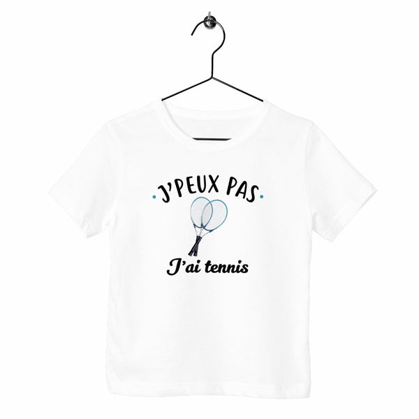 T-shirt enfant - J'peux pas j'ai tennis