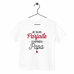 T-shirt enfant - Parfaite d'après Papa