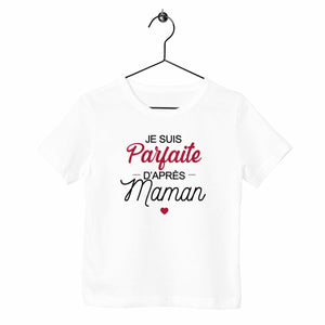 T-shirt enfant - Parfaite d'après Maman