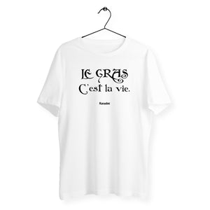 T-shirt homme - Le gras c'est la vie