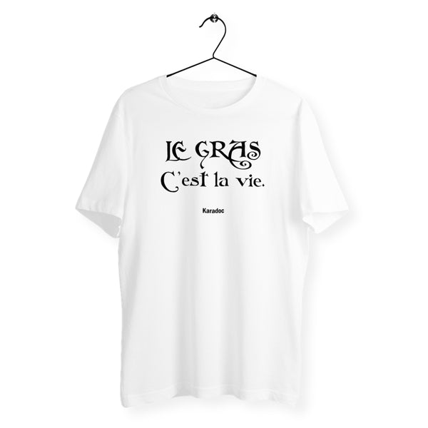 T-shirt homme - Le gras c'est la vie