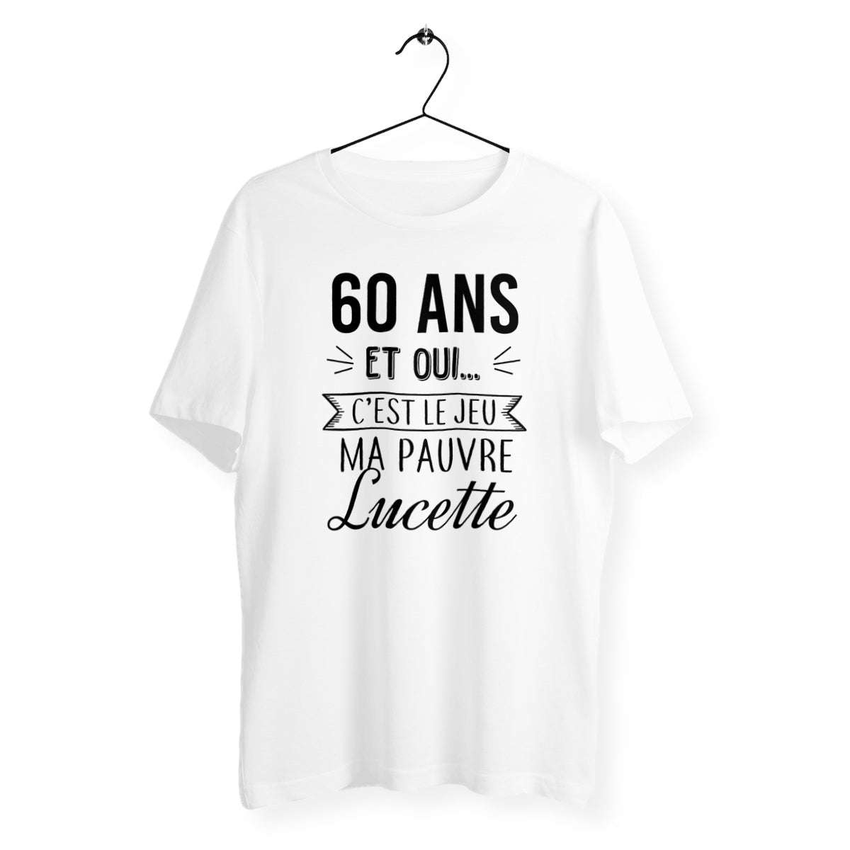 T-shirt homme col rond - 60 ans, ma pauvre Lucette