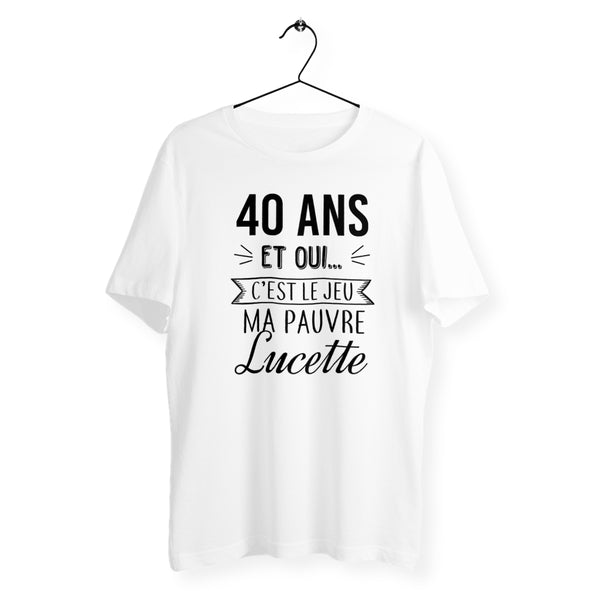 T-shirt homme col rond - 40 ans, ma pauvre Lucette