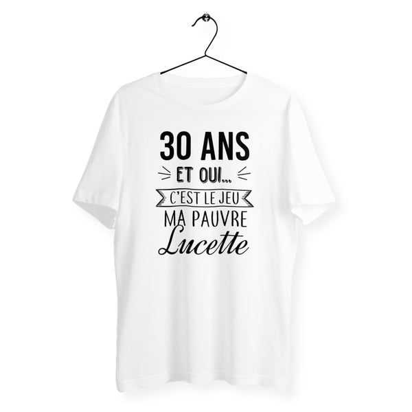 T-shirt homme col rond - 30 ans, ma pauvre Lucette