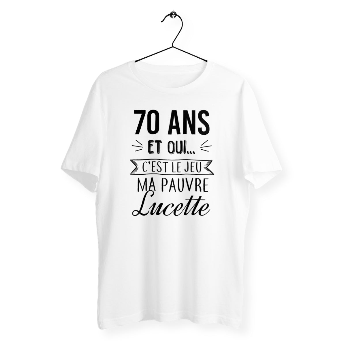 T-shirt homme col rond - 70 ans, ma pauvre Lucette