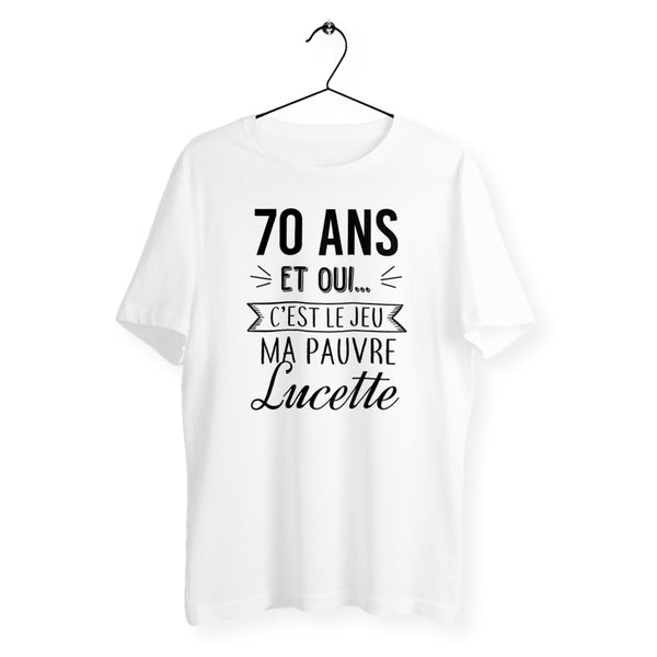 T-shirt homme col rond - 70 ans, ma pauvre Lucette