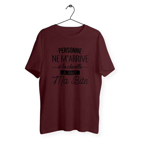 T-shirt homme col rond - Personne ne m`arrive à la cheville, à part ma bite