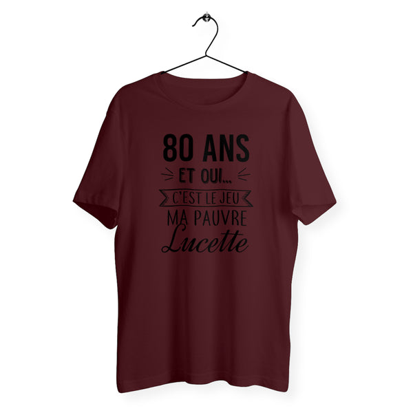 T-shirt homme col rond - 80 ans, ma pauvre Lucette